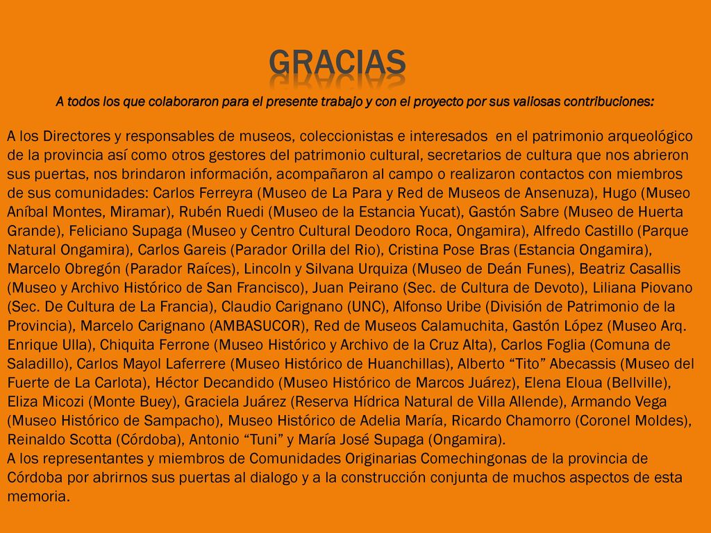 GRACIAS A todos los que colaboraron para el presente trabajo y con el proyecto por sus valiosas contribuciones:
