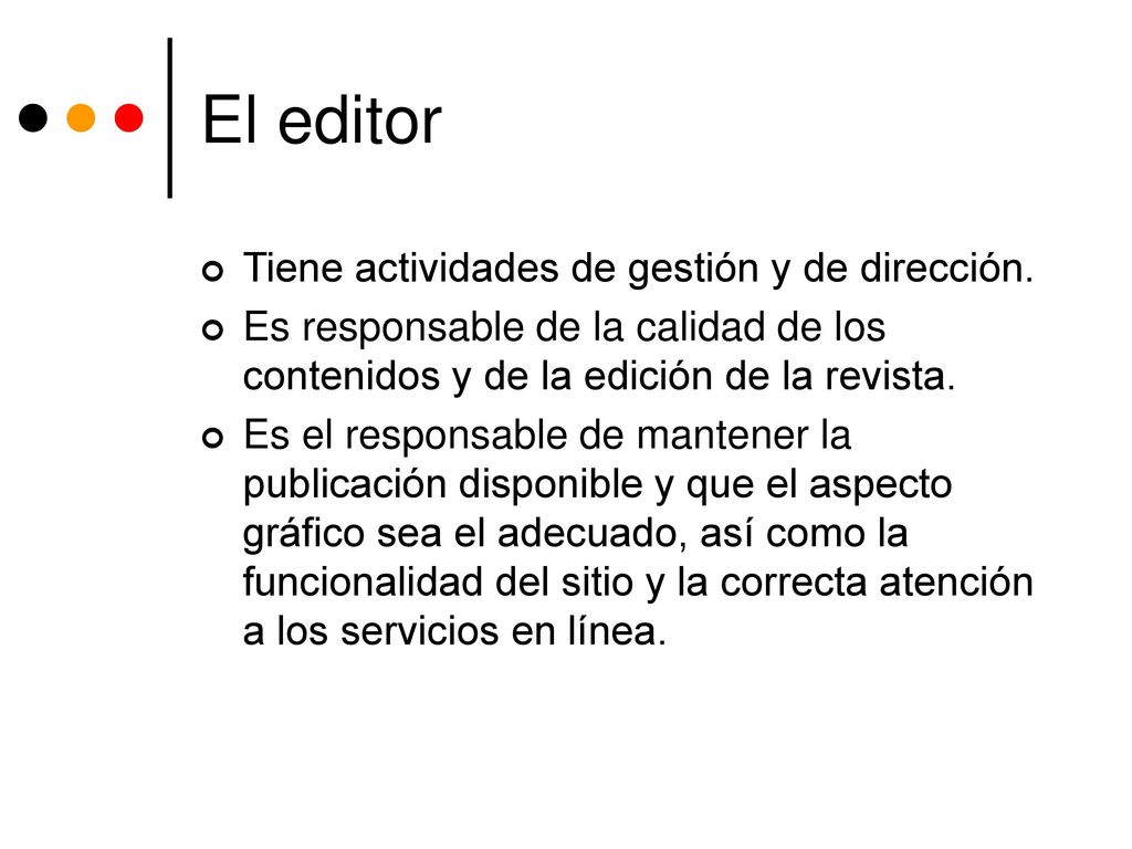 El editor Tiene actividades de gestión y de dirección.