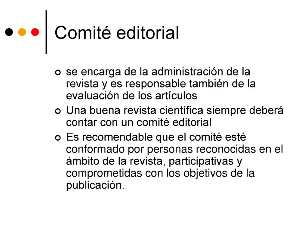 Comité editorial se encarga de la administración de la revista y es responsable también de la evaluación de los artículos.