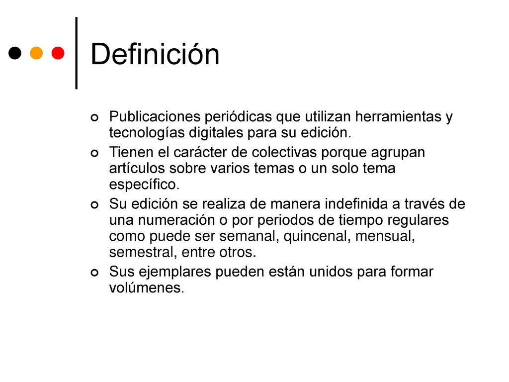 Definición Publicaciones periódicas que utilizan herramientas y tecnologías digitales para su edición.