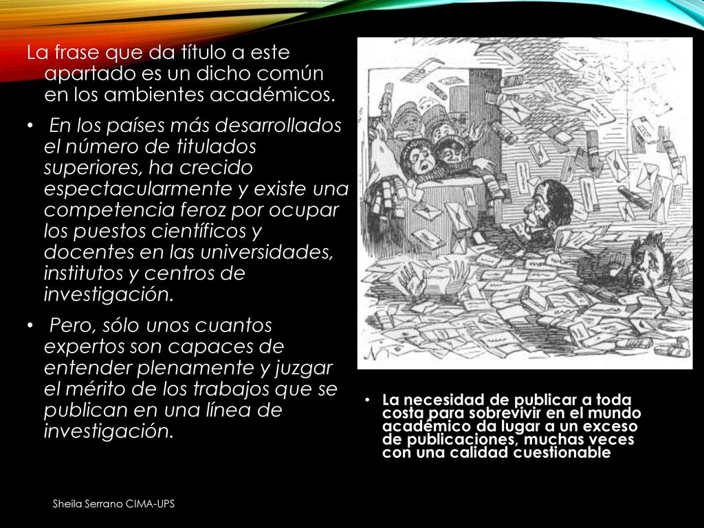 La frase que da título a este apartado es un dicho común en los ambientes académicos.