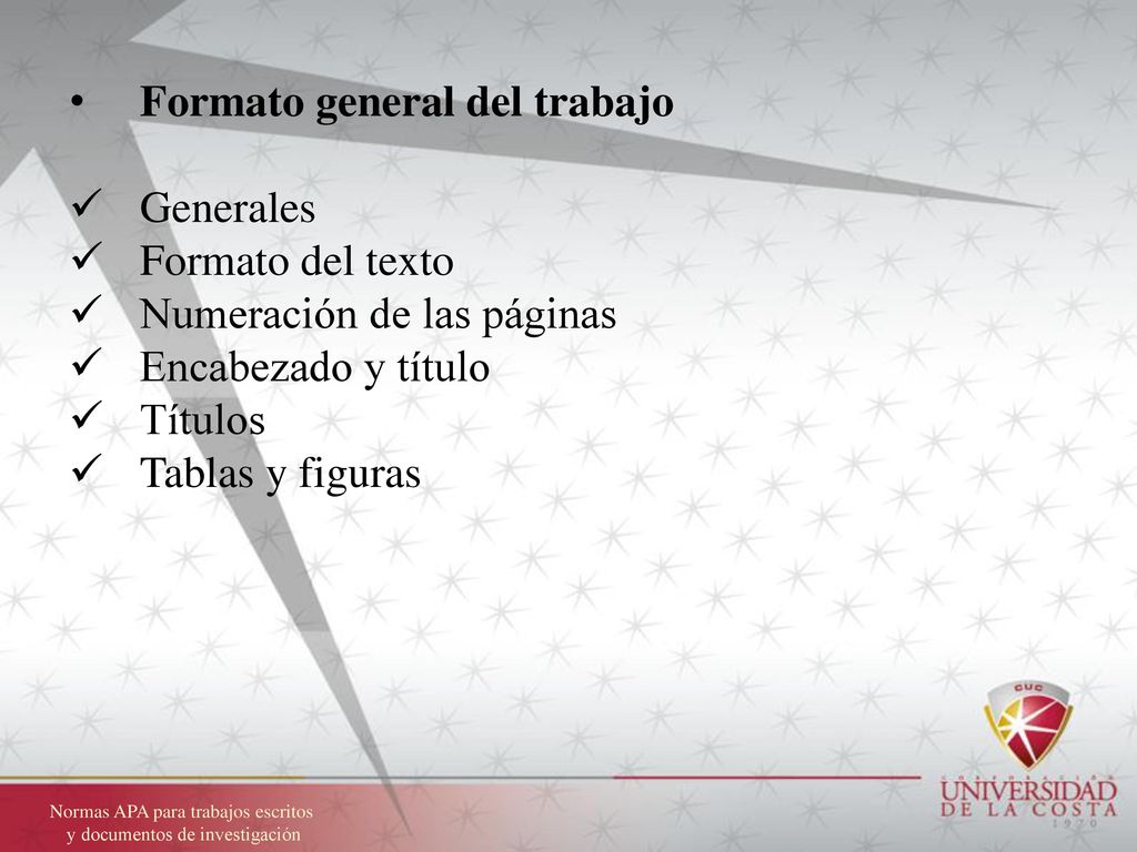 Formato general del trabajo Generales Formato del texto