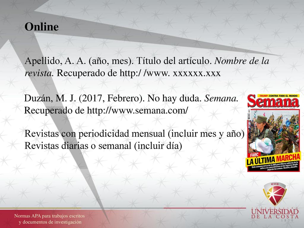 Online Apellido, A. A. (año, mes). Título del artículo. Nombre de la revista. Recuperado de   /www. xxxxxx.xxx.