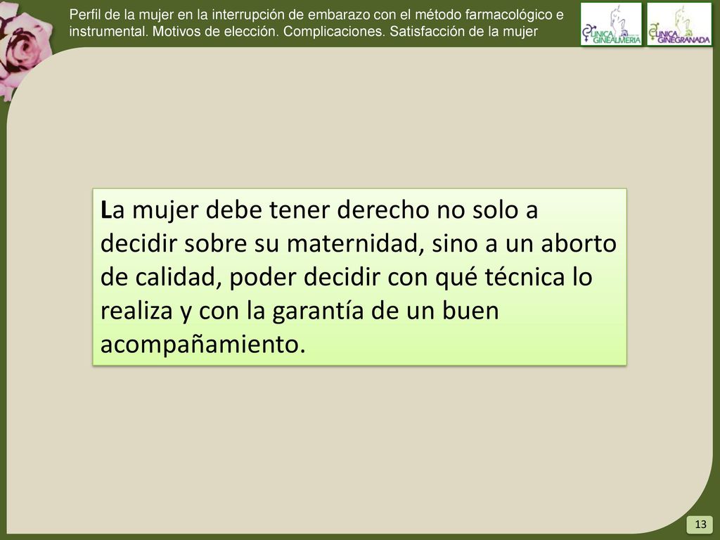 Perfil de la mujer en la interrupción de embarazo con el método farmacológico e instrumental. Motivos de elección. Complicaciones. Satisfacción de la mujer