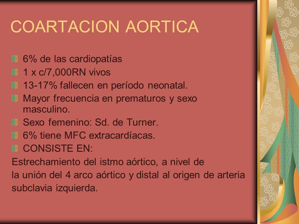 COARTACION AORTICA 6% de las cardiopatías 1 x c/7,000RN vivos