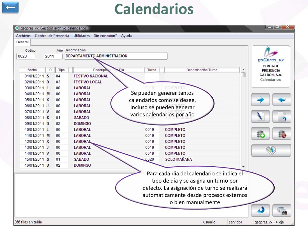 ← Calendarios. Se pueden generar tantos calendarios como se desee. Incluso se pueden generar varios calendarios por año.