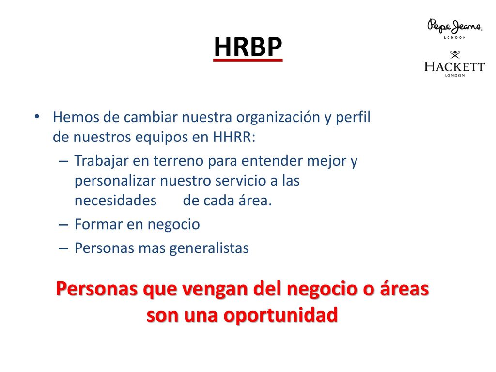 Personas que vengan del negocio o áreas son una oportunidad