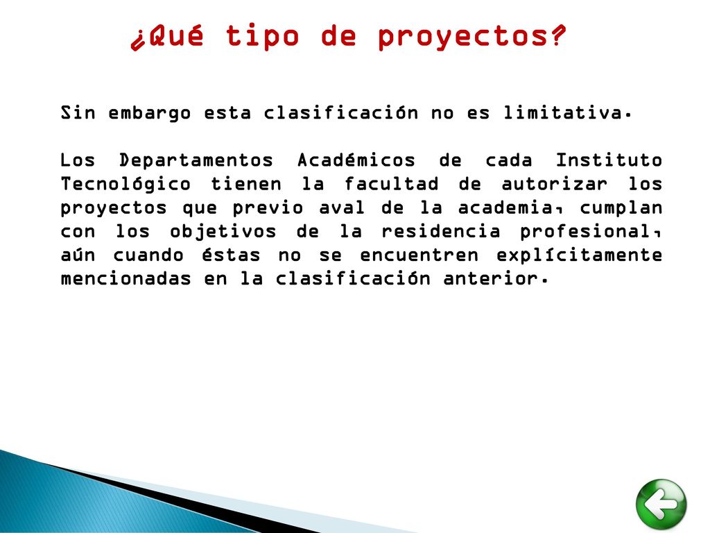 ¿Qué tipo de proyectos Sin embargo esta clasificación no es limitativa.