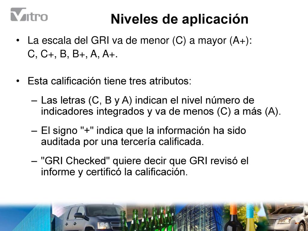 Niveles de aplicación La escala del GRI va de menor (C) a mayor (A+):