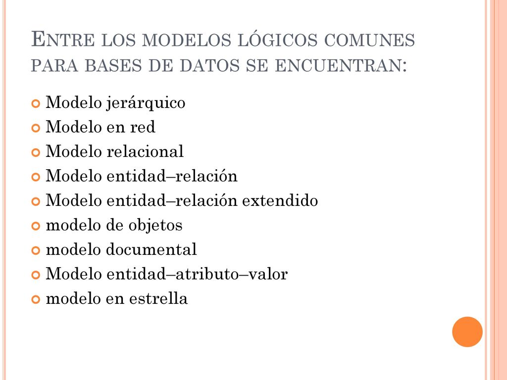 Entre los modelos lógicos comunes para bases de datos se encuentran:
