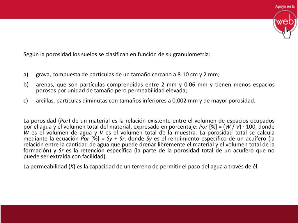 Según la porosidad los suelos se clasifican en función de su granulometría: