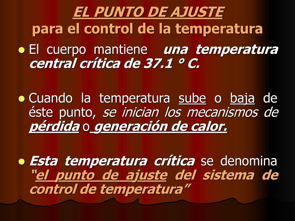 EL PUNTO DE AJUSTE para el control de la temperatura