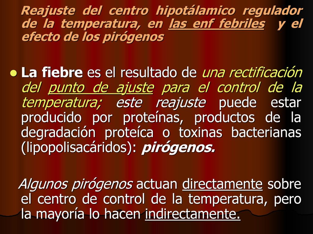 Reajuste del centro hipotálamico regulador de la temperatura, en las enf febriles y el efecto de los pirógenos