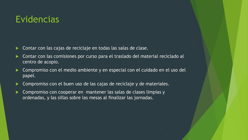 Evidencias Contar con las cajas de reciclaje en todas las salas de clase.