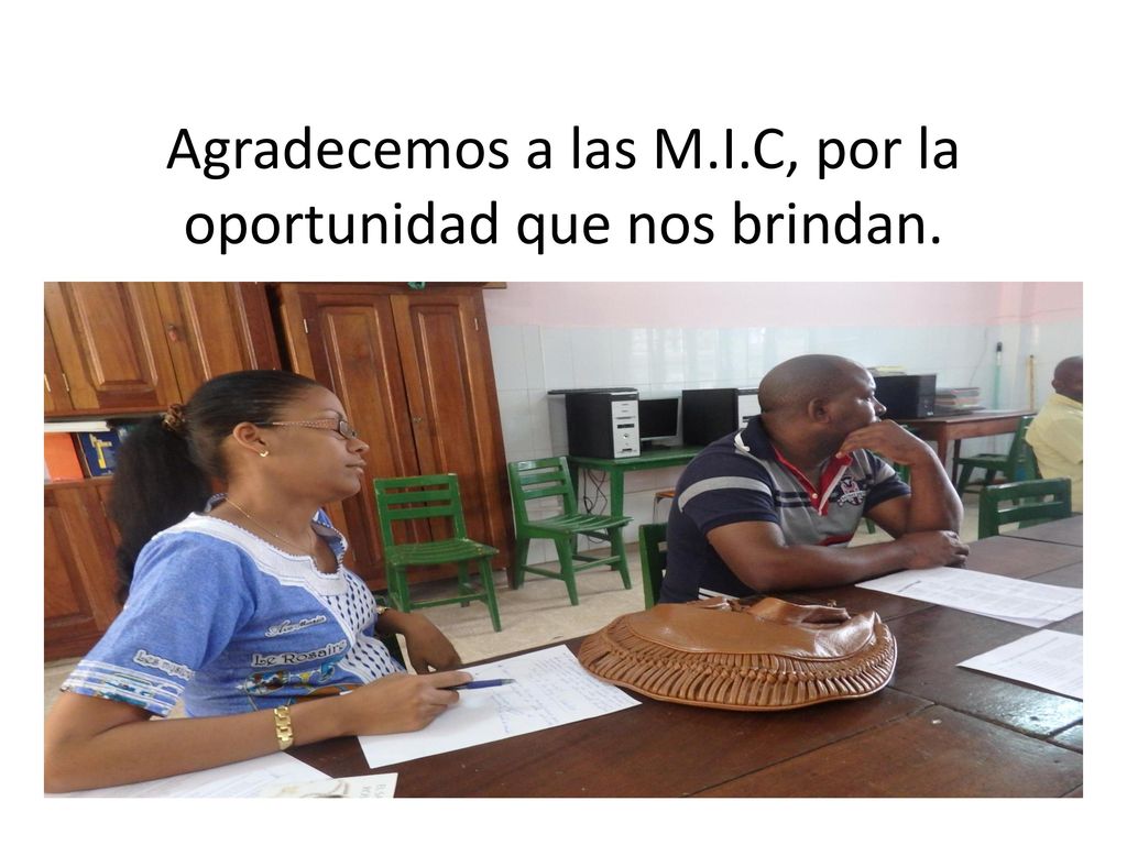 Agradecemos a las M.I.C, por la oportunidad que nos brindan.