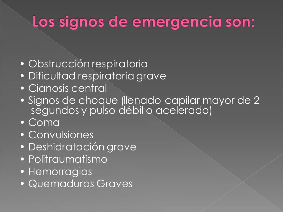 Los signos de emergencia son: