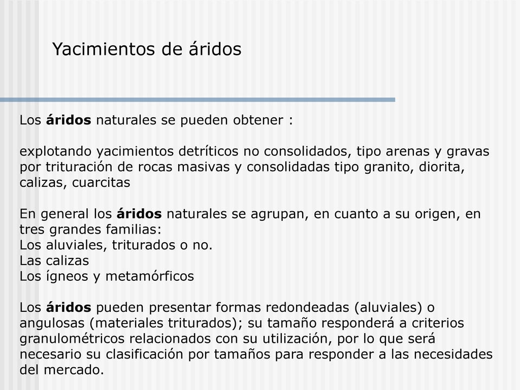 Yacimientos de áridos Los áridos naturales se pueden obtener :