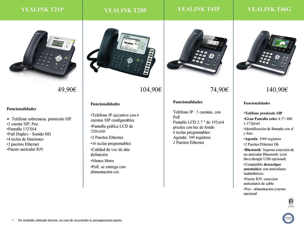 49,90€ 104,90€ 74,90€ 140,90€ YEALINK T21P YEALINK T41P YEALINK T46G