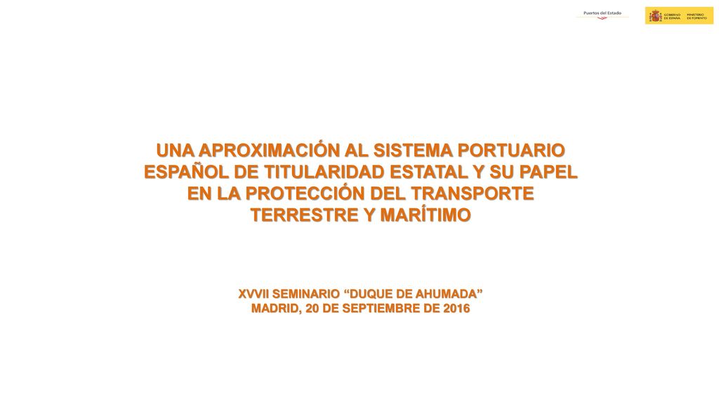 XVVII SEMINARIO DUQUE DE AHUMADA Madrid, 20 de septiembre de 2016
