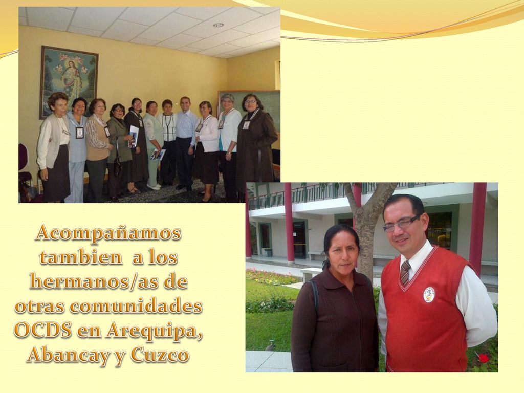 Acompañamos tambien a los hermanos/as de otras comunidades OCDS en Arequipa, Abancay y Cuzco