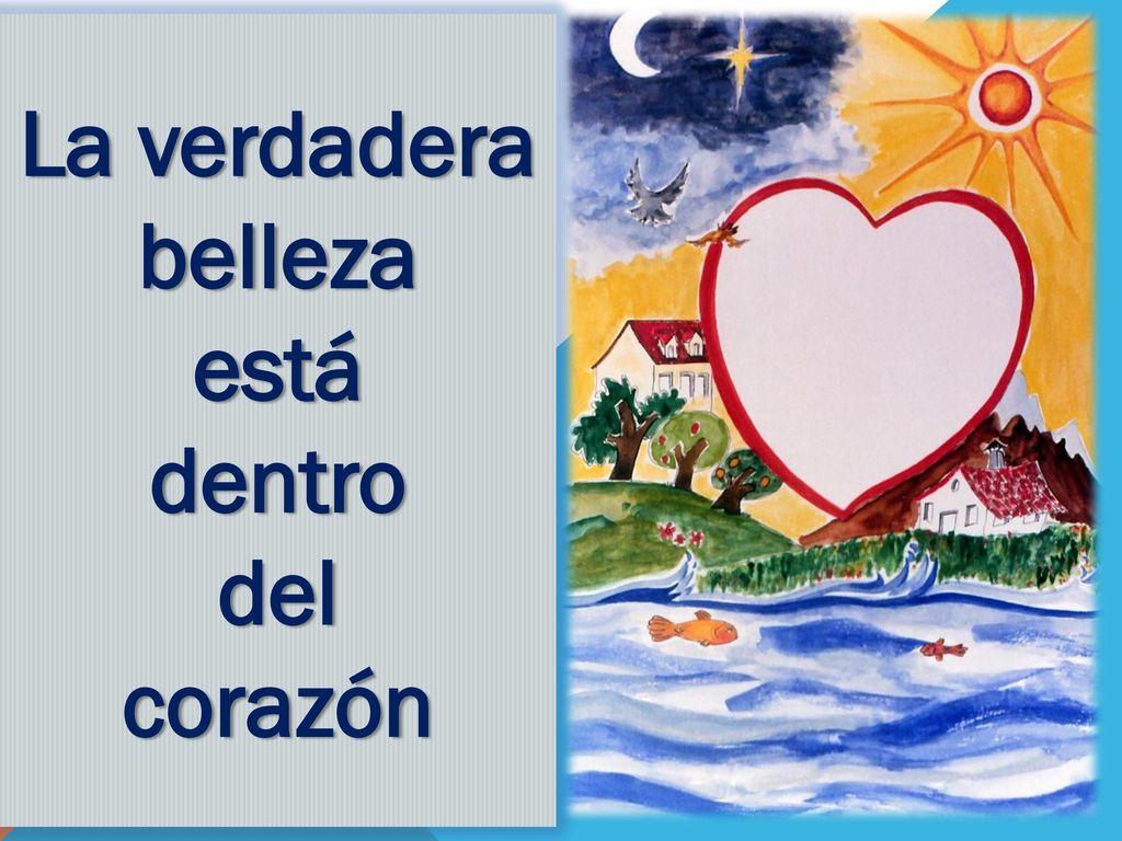 La verdadera belleza está dentro del corazón