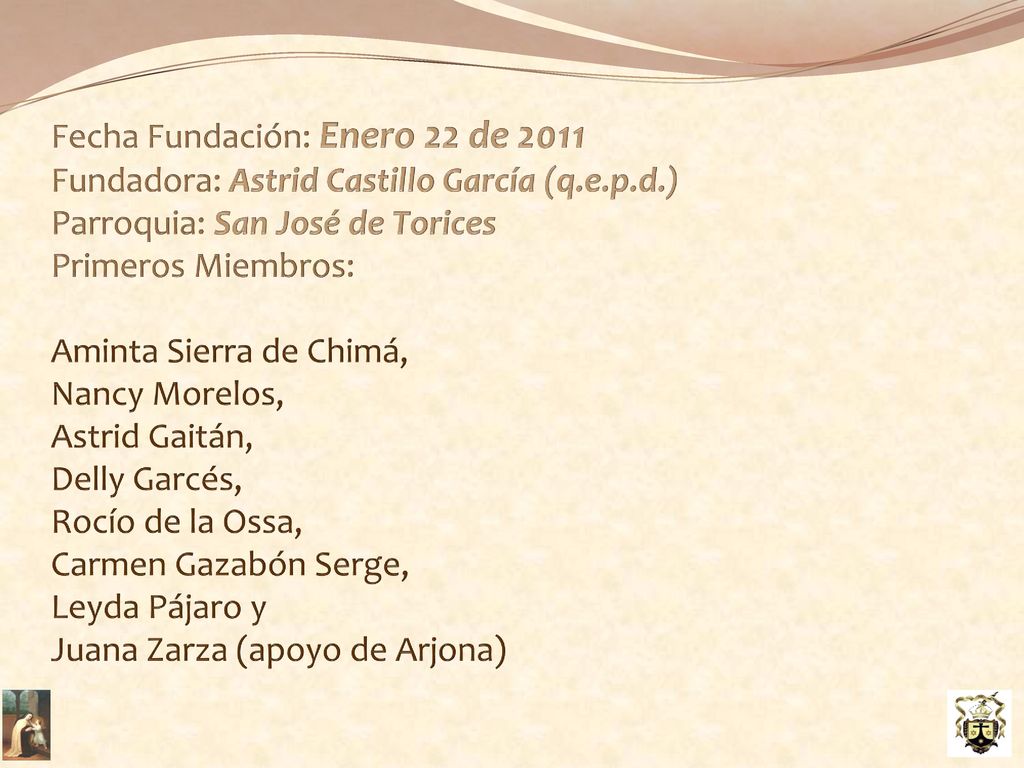 Fecha Fundación: Enero 22 de 2011 Fundadora: Astrid Castillo García (q