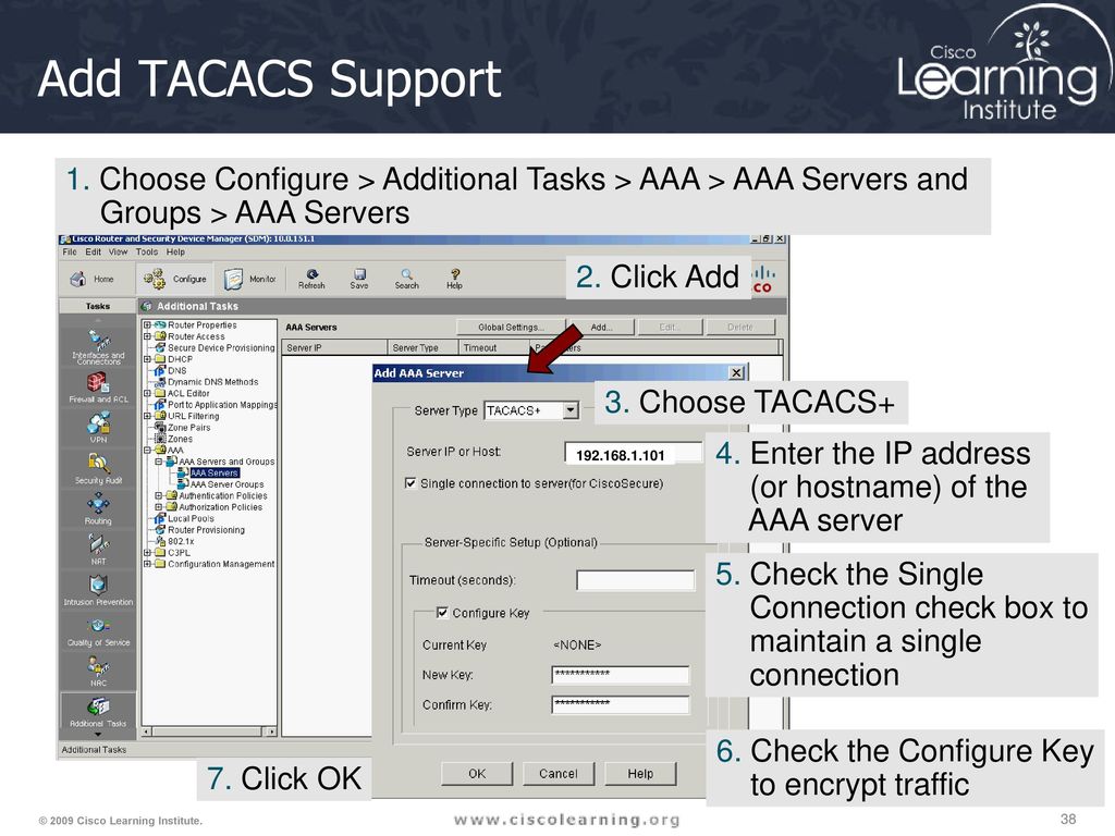 Add TACACS Support 1. Choose Configure > Additional Tasks > AAA > AAA Servers and Groups > AAA Servers.