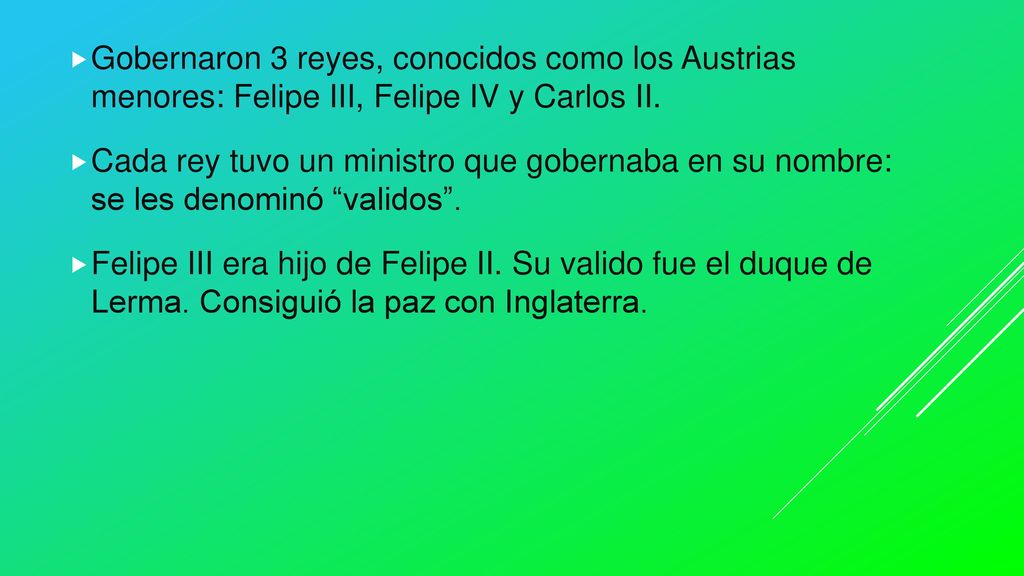 Gobernaron 3 reyes, conocidos como los Austrias menores: Felipe III, Felipe IV y Carlos II.