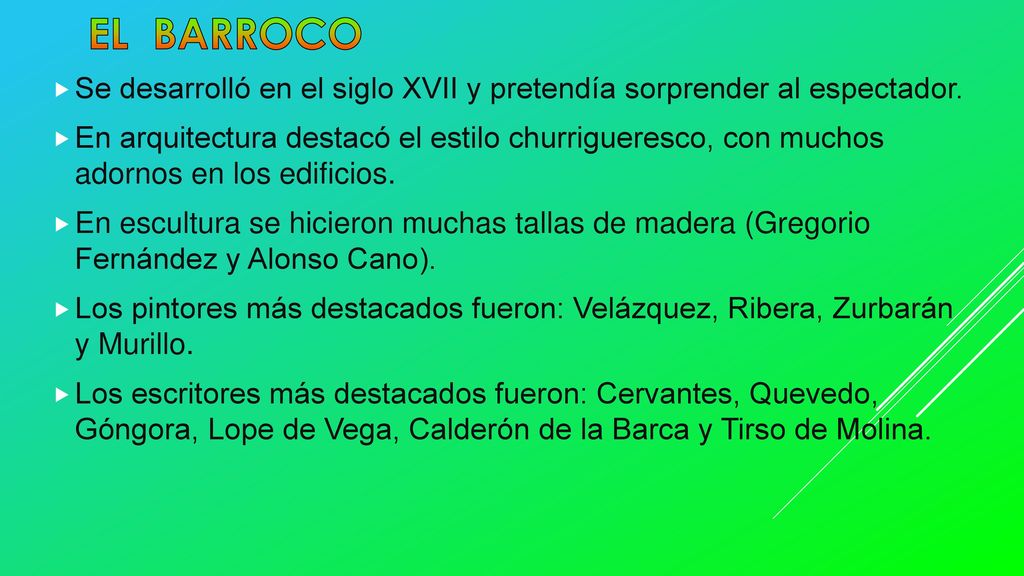 EL BARROCO Se desarrolló en el siglo XVII y pretendía sorprender al espectador.