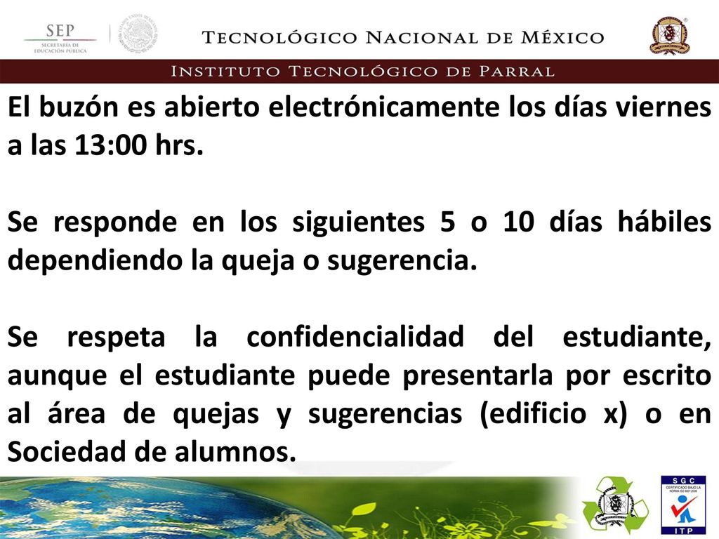 El buzón es abierto electrónicamente los días viernes a las 13:00 hrs.
