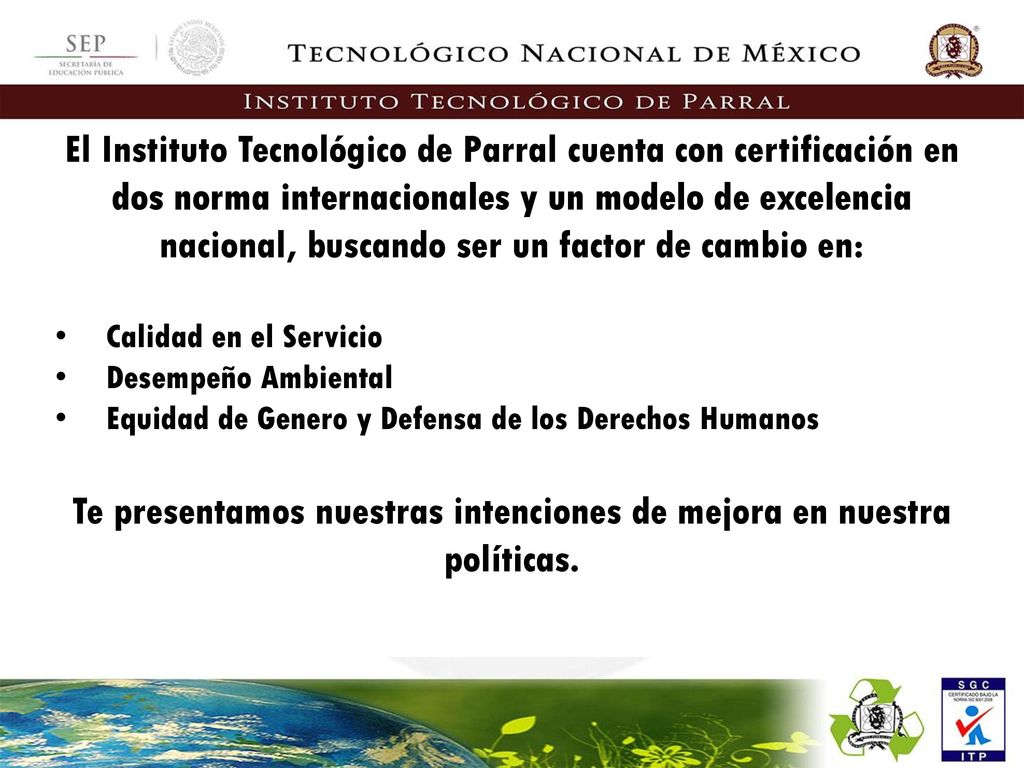 Te presentamos nuestras intenciones de mejora en nuestra políticas.