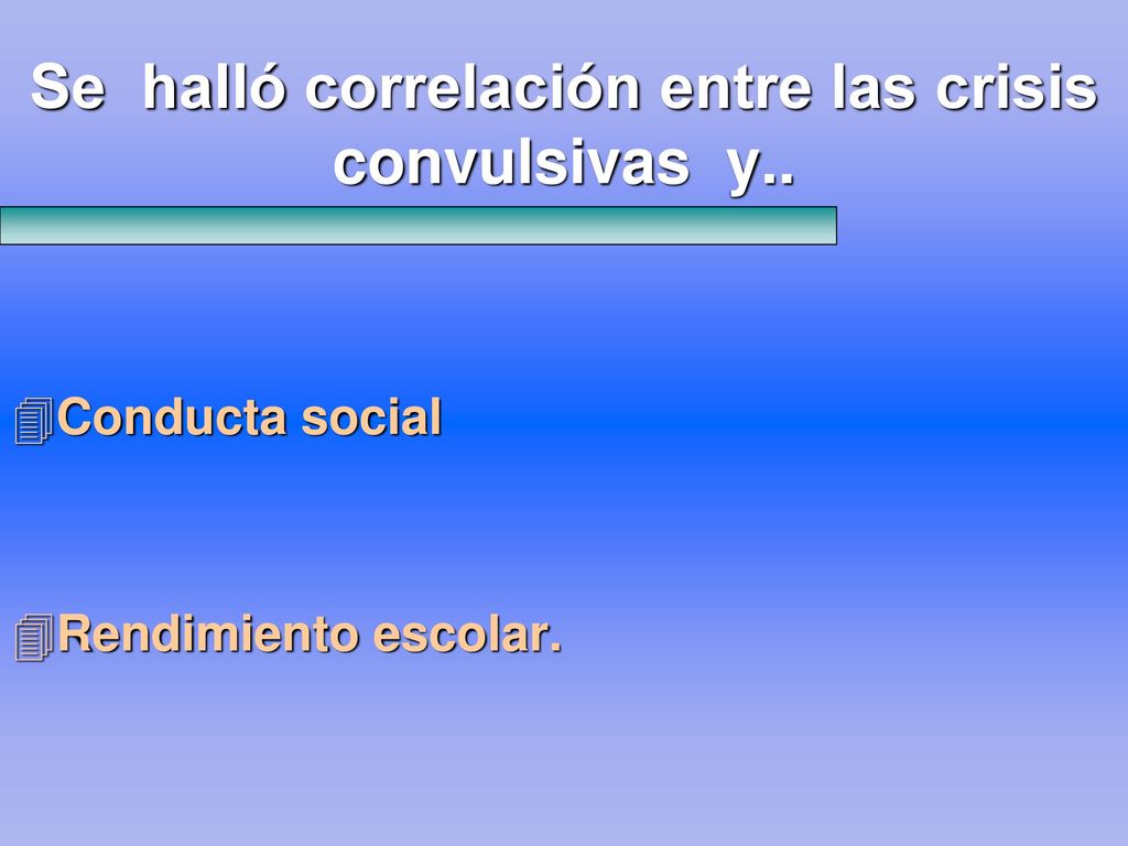 Se halló correlación entre las crisis convulsivas y..