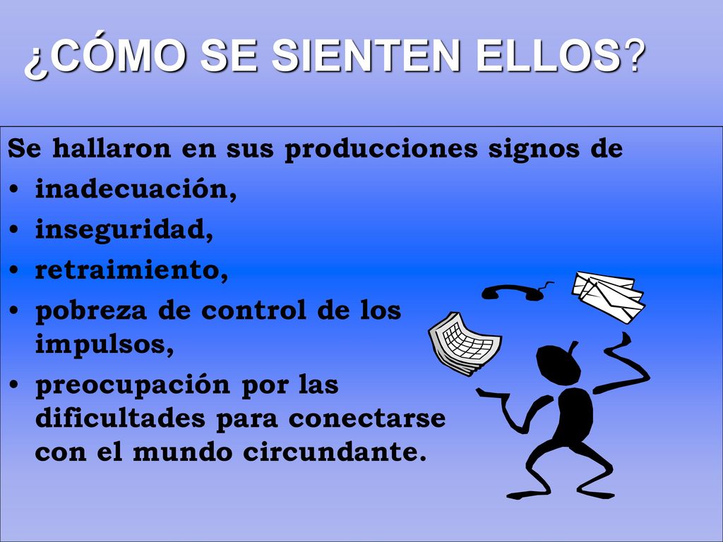 ¿CÓMO SE SIENTEN ELLOS Se hallaron en sus producciones signos de