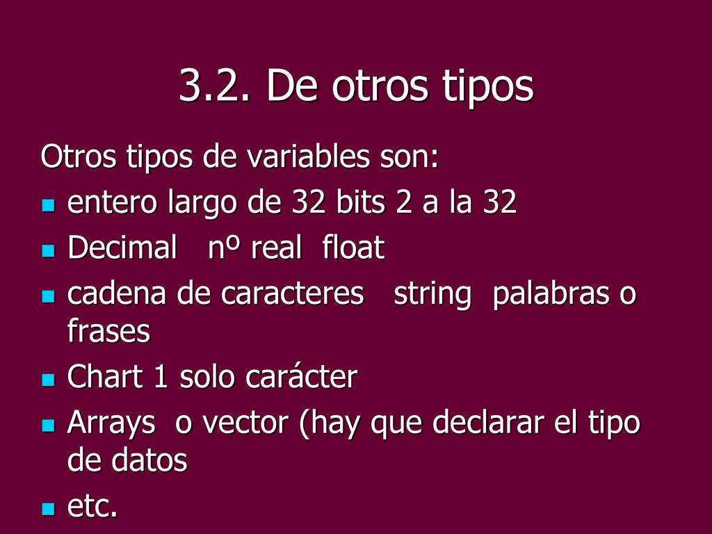 3.2. De otros tipos Otros tipos de variables son: