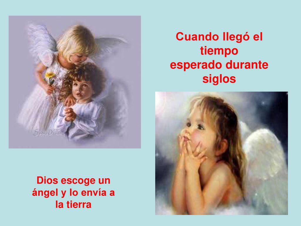 esperado durante siglos Dios escoge un ángel y lo envía a