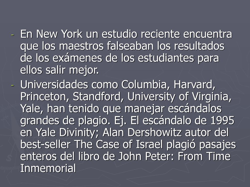 En New York un estudio reciente encuentra que los maestros falseaban los resultados de los exámenes de los estudiantes para ellos salir mejor.