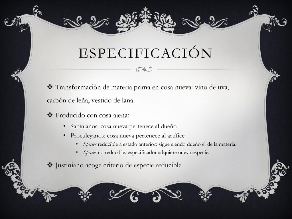 Especificación Transformación de materia prima en cosa nueva: vino de uva, carbón de leña, vestido de lana.