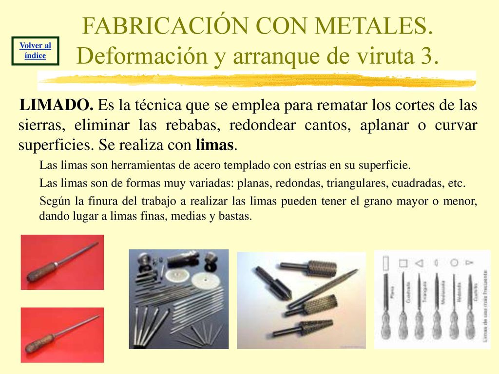 FABRICACIÓN CON METALES. Deformación y arranque de viruta 3.