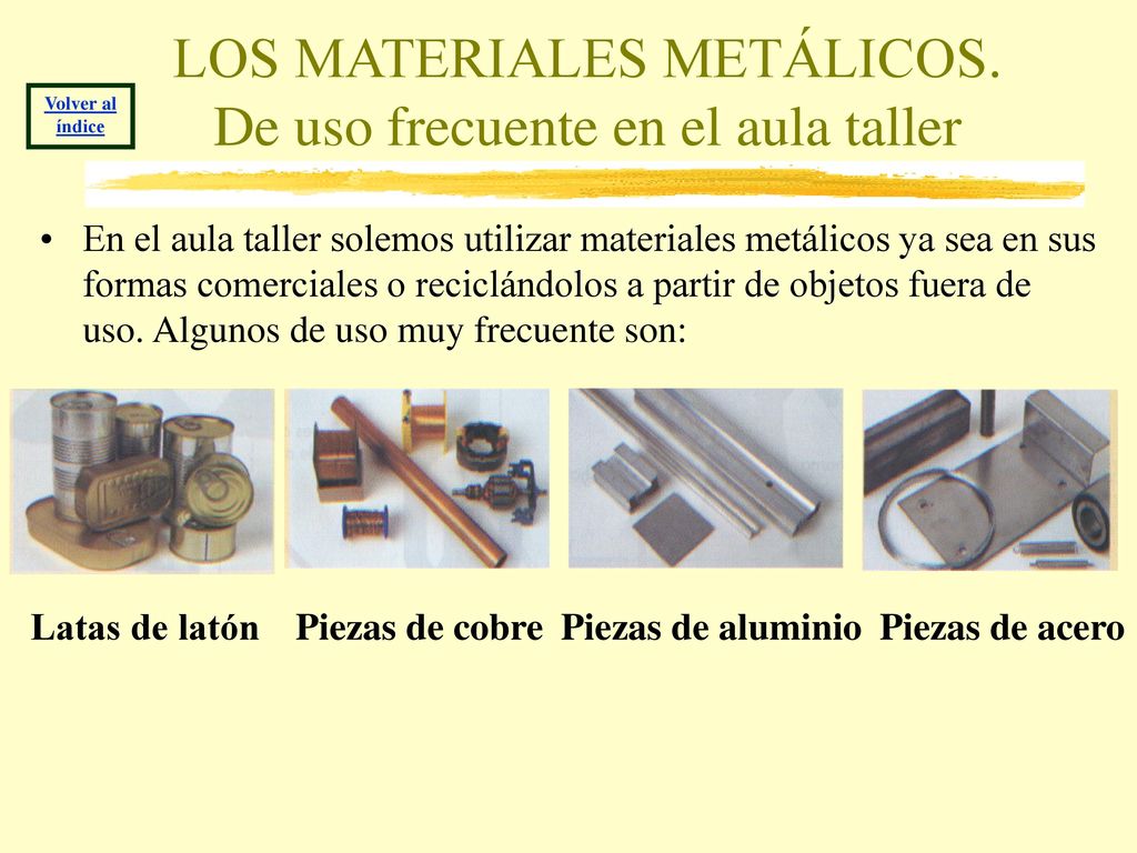 LOS MATERIALES METÁLICOS. De uso frecuente en el aula taller