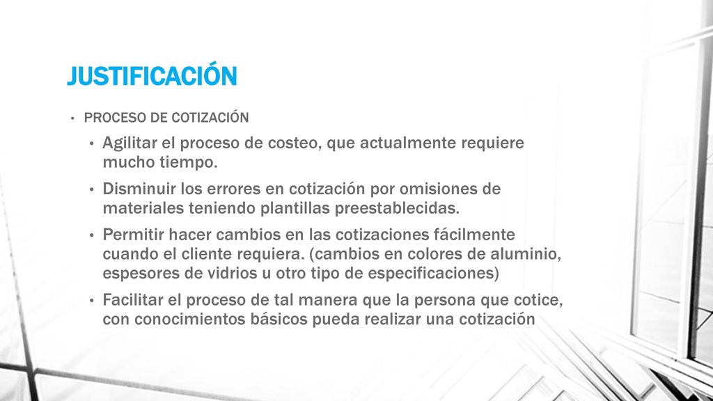 JUSTIFICACIÓN PROCESO DE COTIZACIÓN. Agilitar el proceso de costeo, que actualmente requiere mucho tiempo.