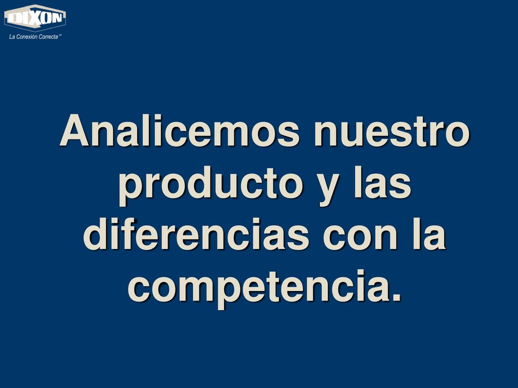 Analicemos nuestro producto y las diferencias con la competencia.
