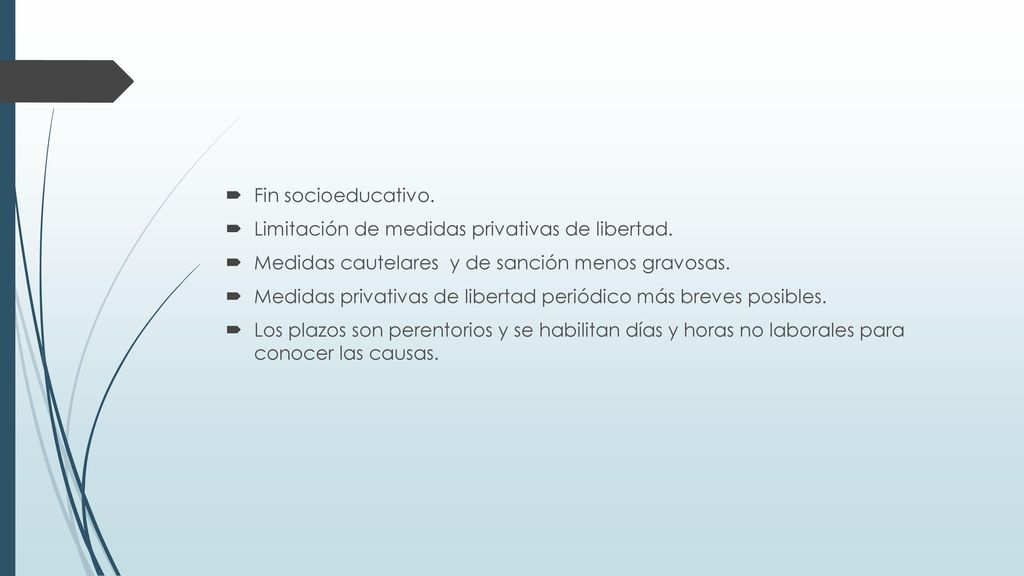 Fin socioeducativo. Limitación de medidas privativas de libertad. Medidas cautelares y de sanción menos gravosas.