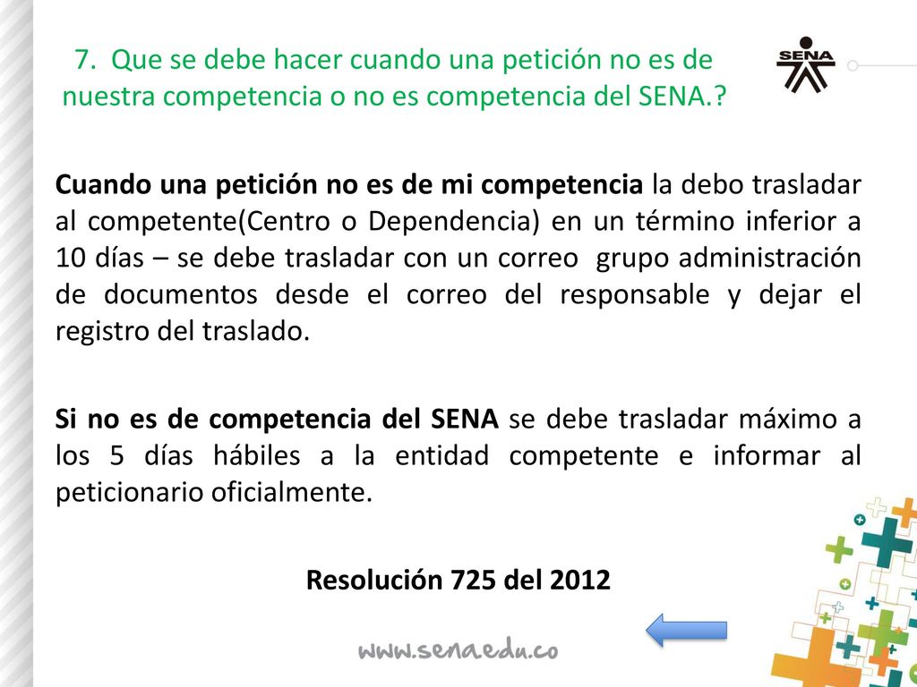 7. Que se debe hacer cuando una petición no es de nuestra competencia o no es competencia del SENA.
