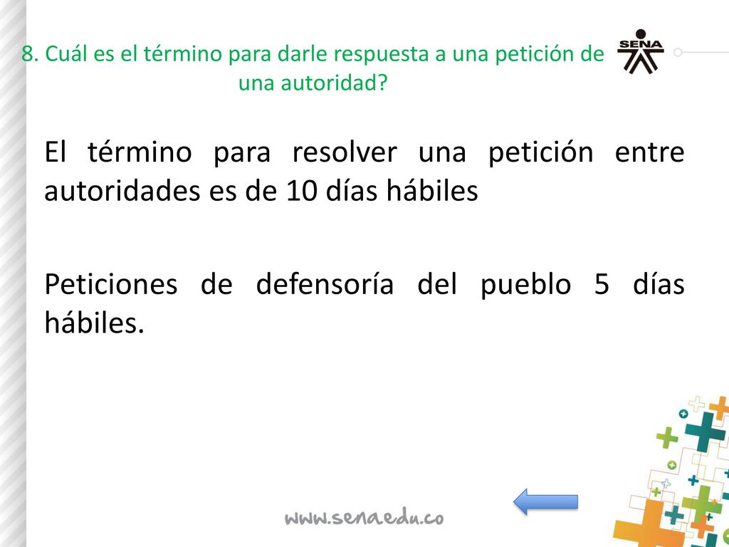 8. Cuál es el término para darle respuesta a una petición de una autoridad