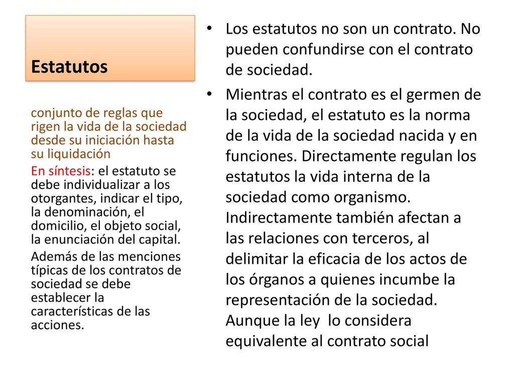 Estatutos Los estatutos no son un contrato. No pueden confundirse con el contrato de sociedad.