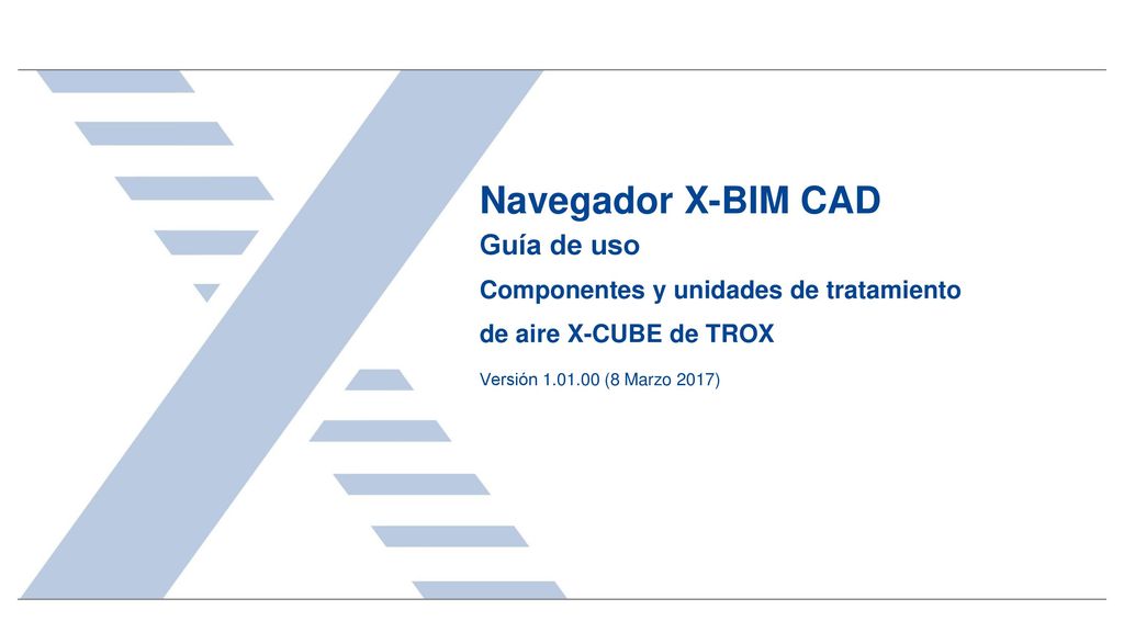 Navegador X-BIM CAD Guía de uso Componentes y unidades de tratamiento de aire X-CUBE de TROX