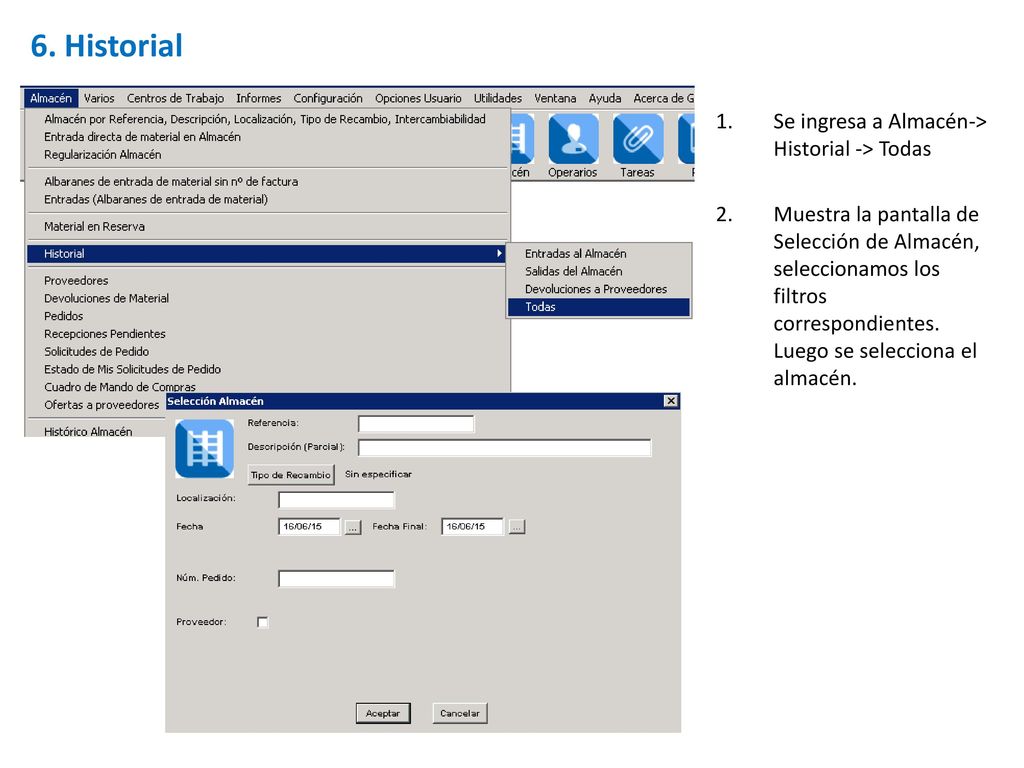 6. Historial Se ingresa a Almacén-> Historial -> Todas