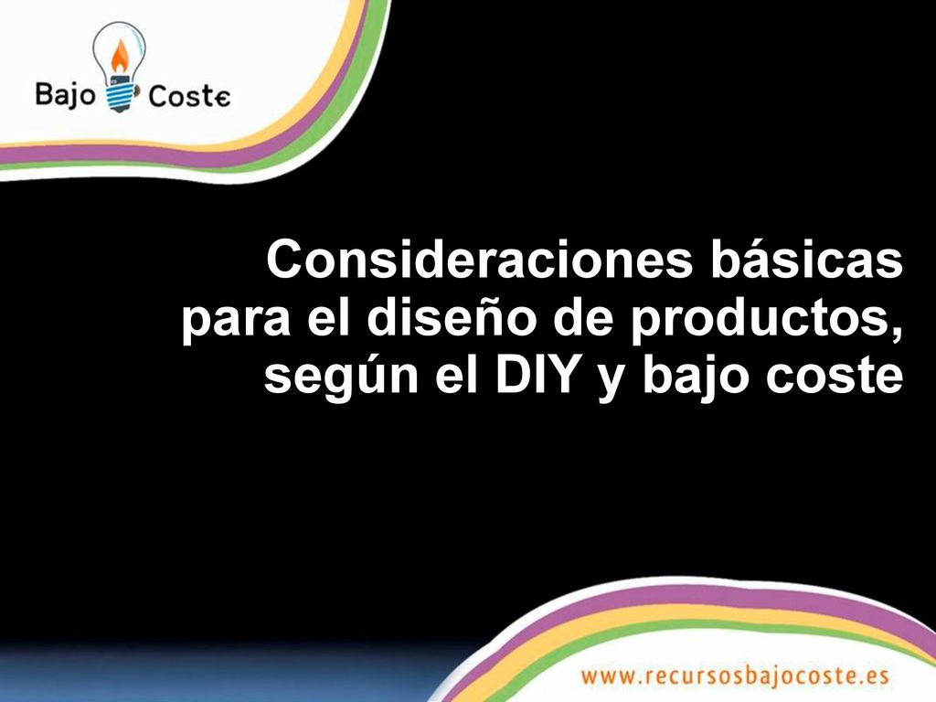 Consideraciones básicas para el diseño de productos, según el DIY y bajo coste