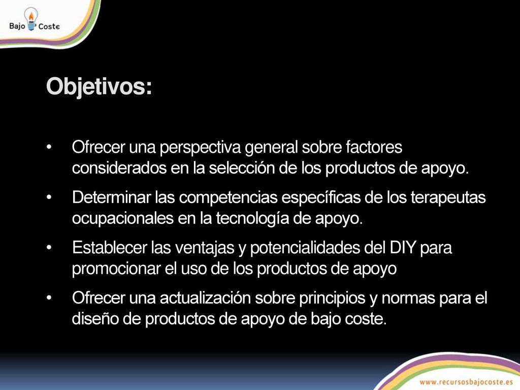 Objetivos: Ofrecer una perspectiva general sobre factores considerados en la selección de los productos de apoyo.