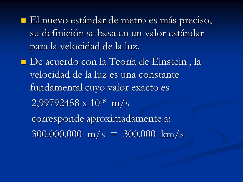 El nuevo estándar de metro es más preciso, su definición se basa en un valor estándar para la velocidad de la luz.